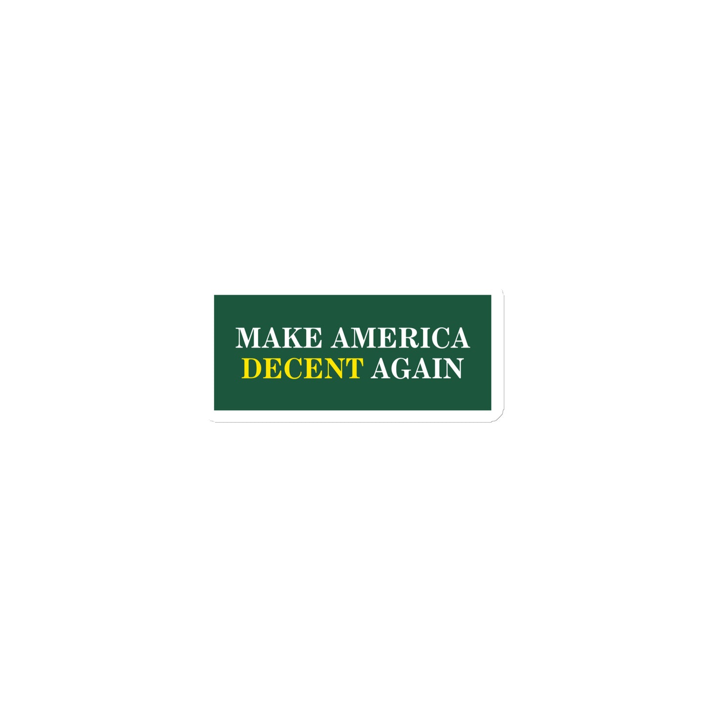 MAKE AMERICA DECENT AGAIN Magnet