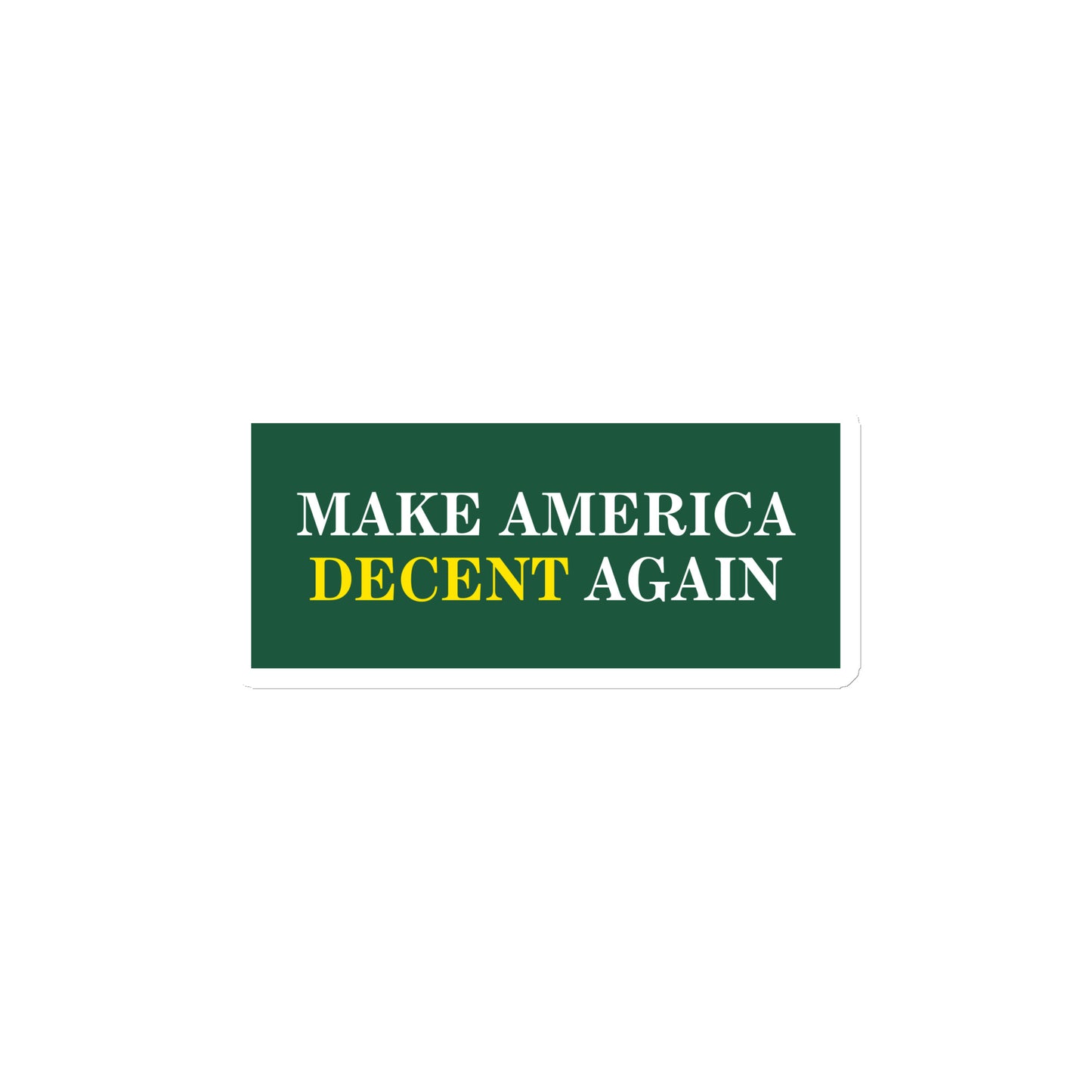 MAKE AMERICA DECENT AGAIN Magnet