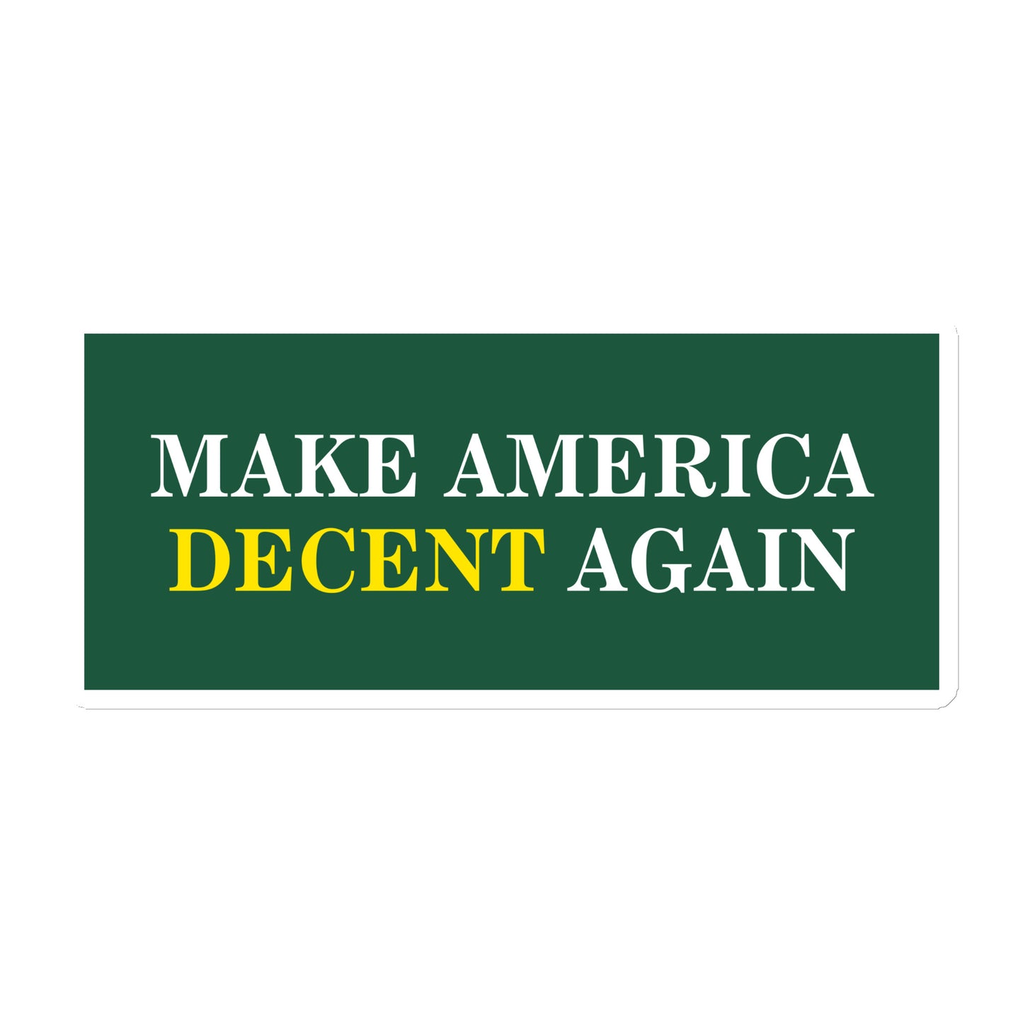 MAKE AMERICA DECENT AGAIN Magnet