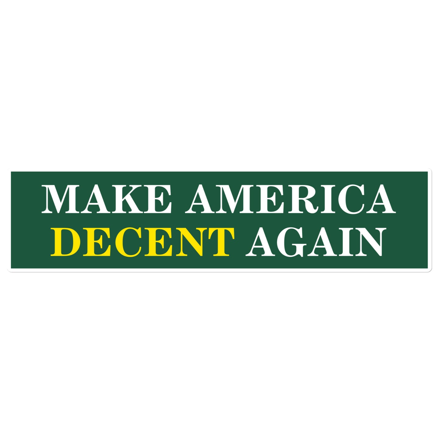 MAKE AMERICA DECENT AGAIN Sticker